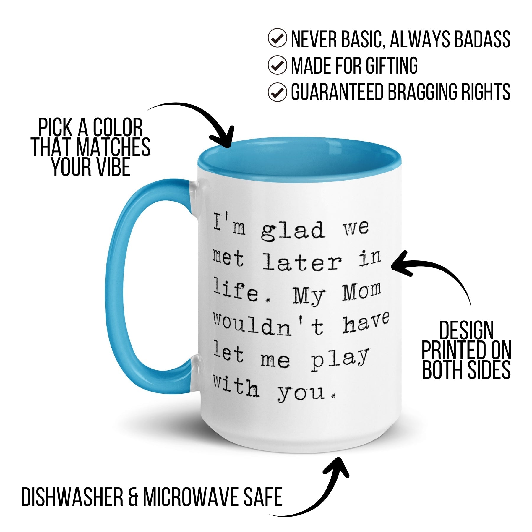 I'm Glad We Met Later in Life Mug