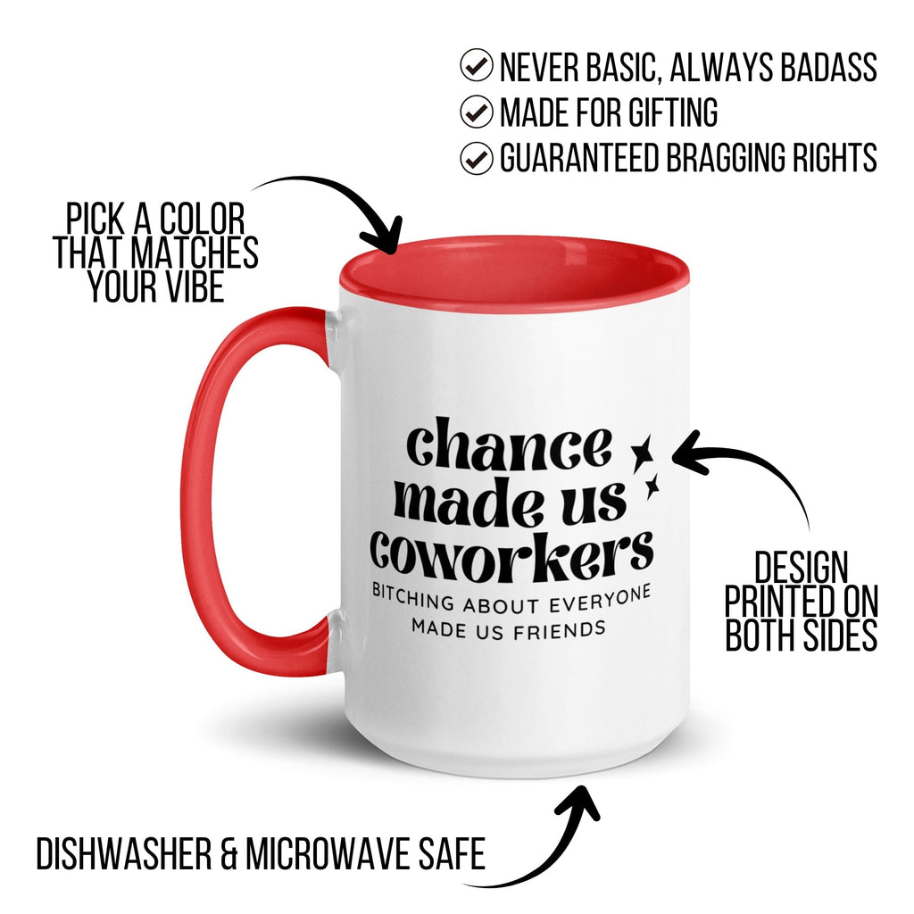 Chance Made Us Coworkers Bitching About Everyone Made Us Friends Mug