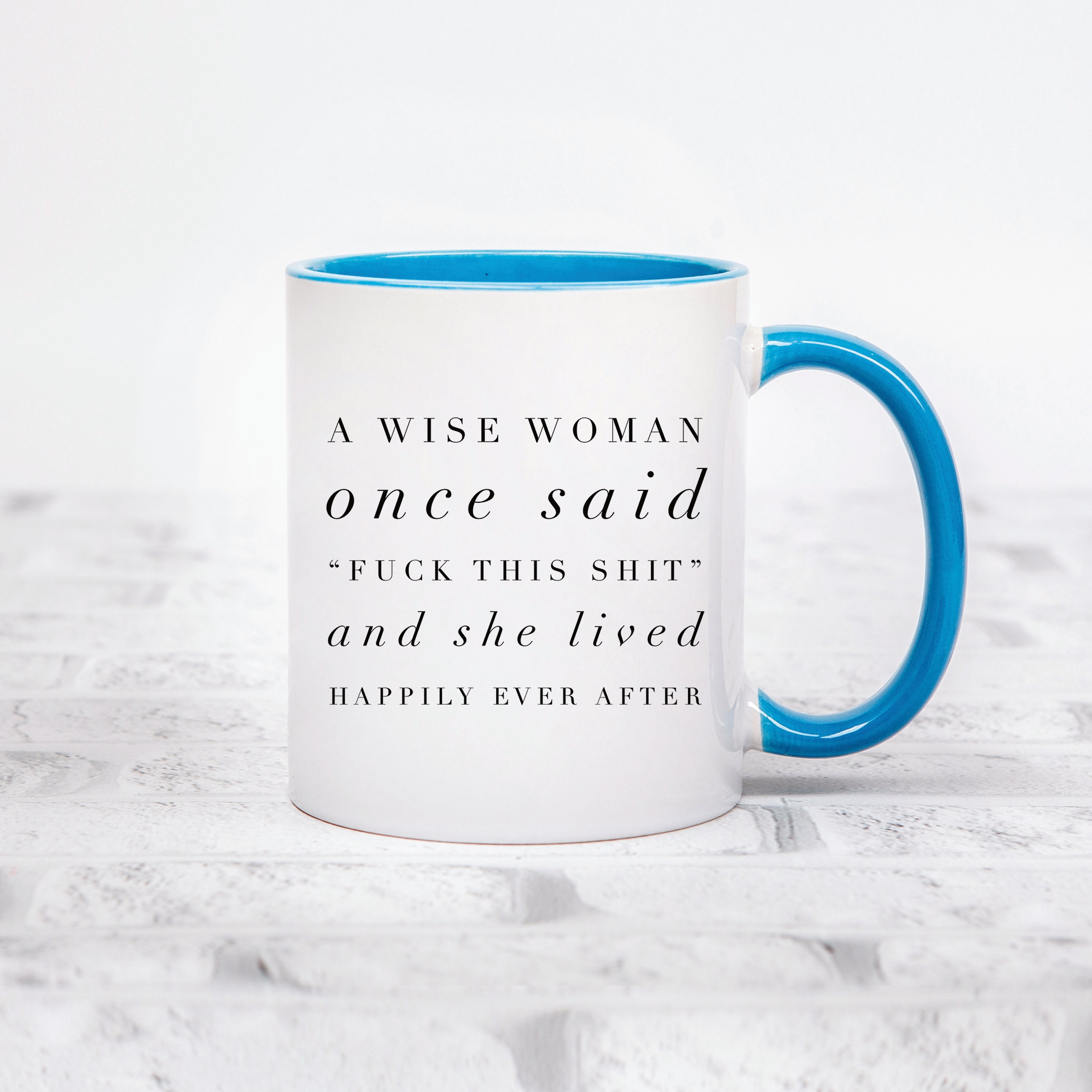 A Wise Woman Once Said Mug