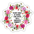 Not great at advice. Sarcastic Comment? Sticker