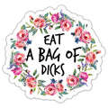 Eat a Bag of Dicks Sticker