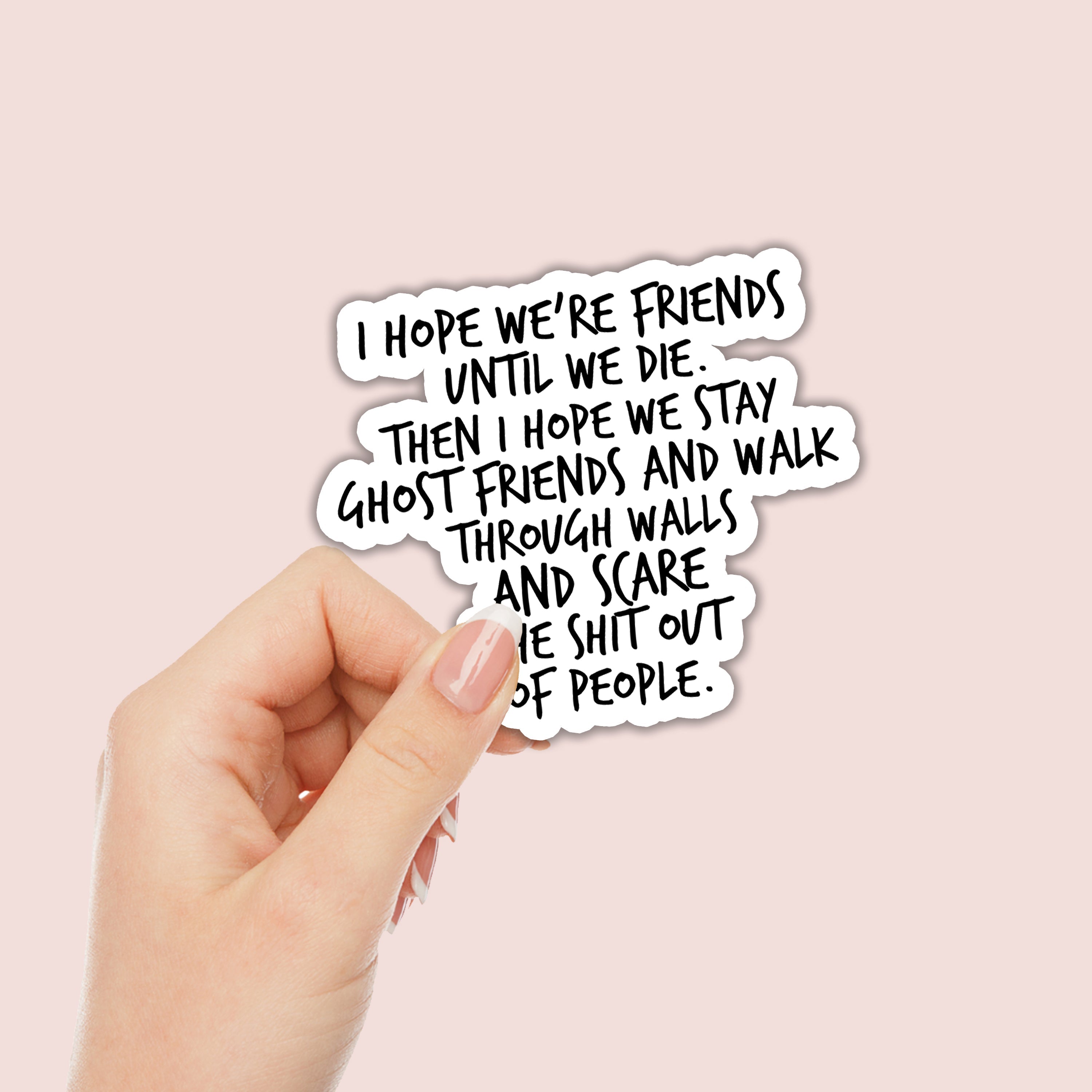 I Hope We Stay Ghost Friends Sticker