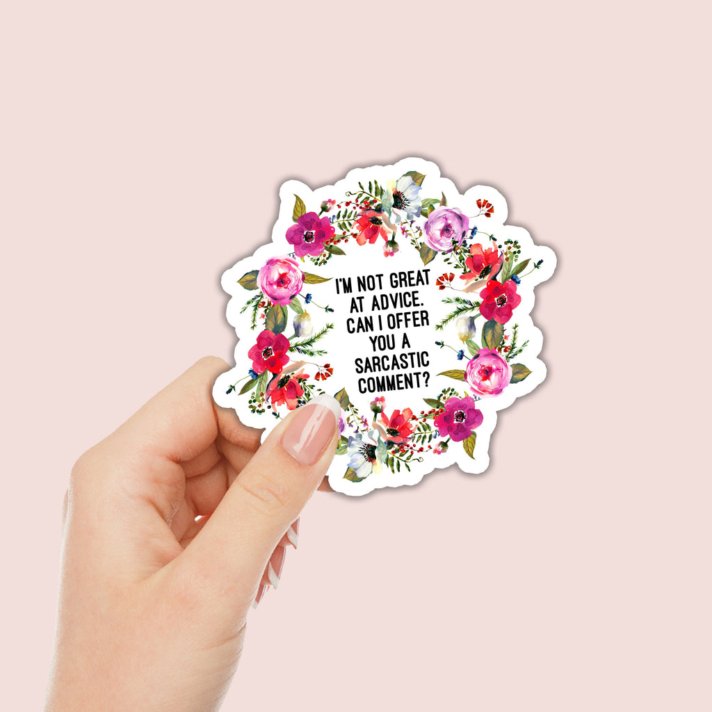 Not great at advice. Sarcastic Comment? Sticker