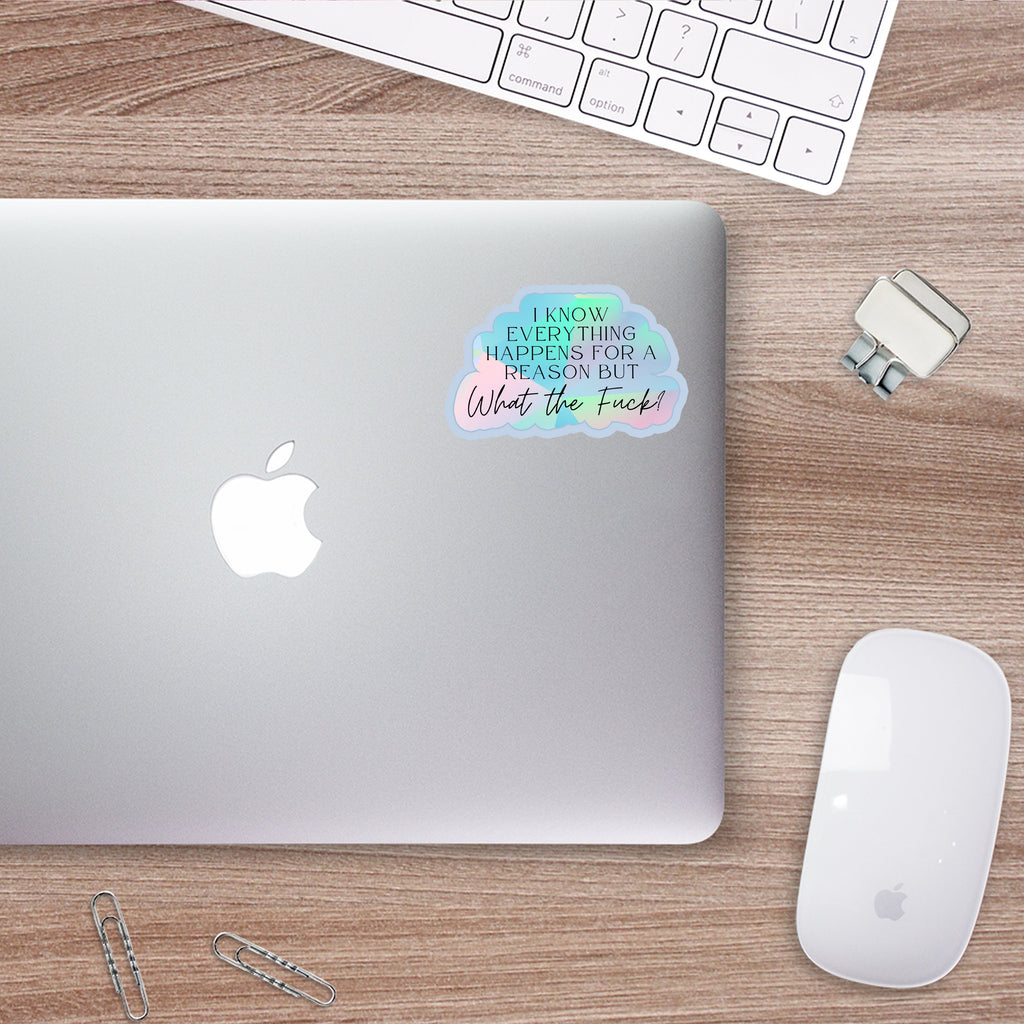 I Know Everything Happens For A Reason Sticker