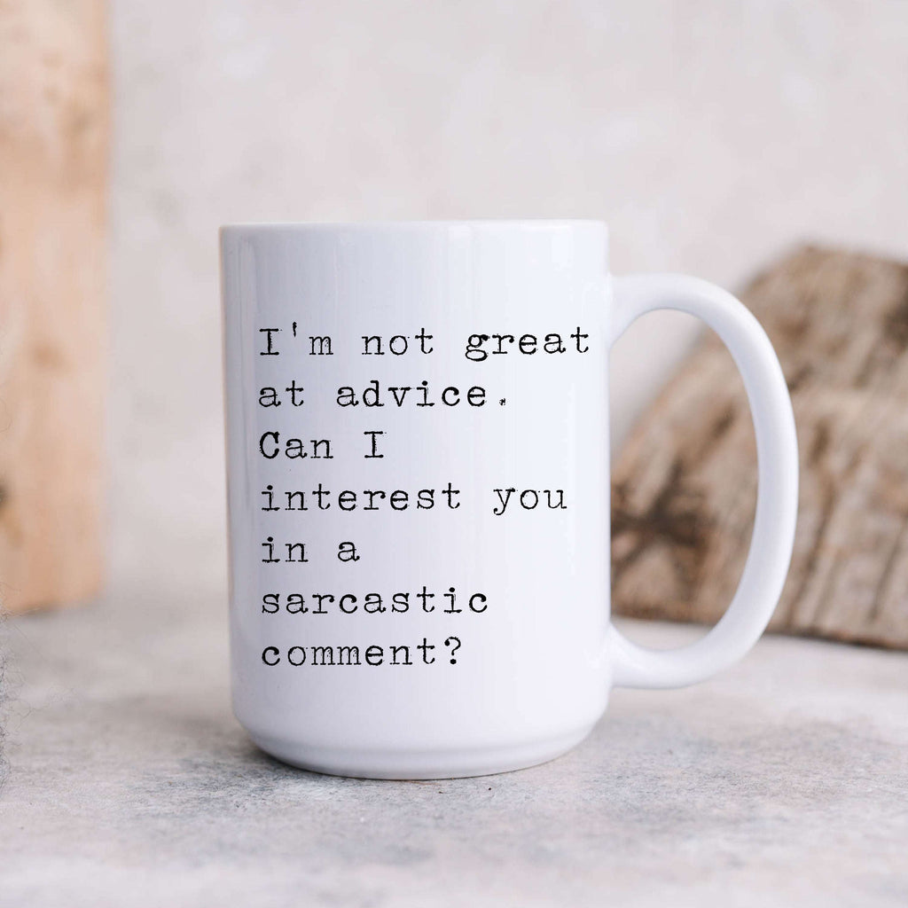 Sarcastic Comment Instead of Advice Mug