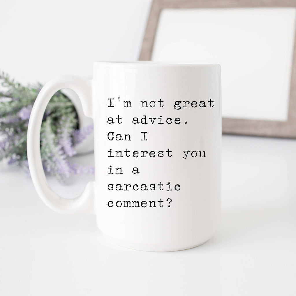Sarcastic Comment Instead of Advice Mug