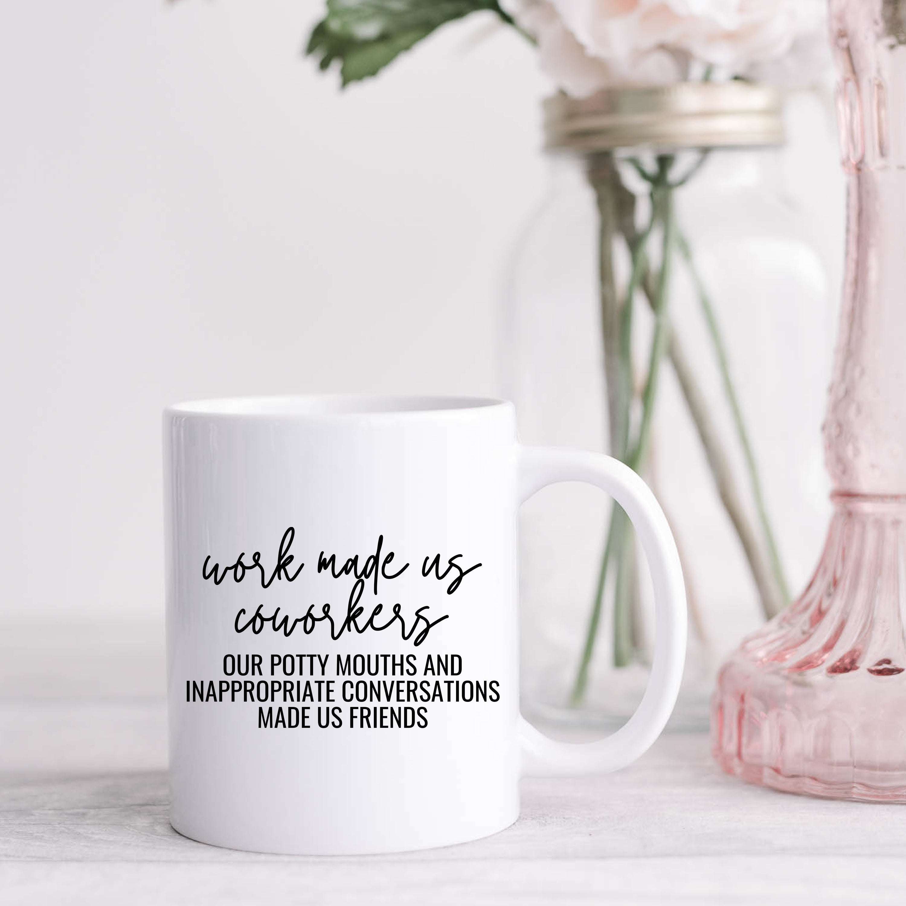 Work Made us Coworkers Mug