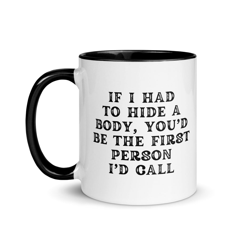 If I Had to Hide a Body Mug
