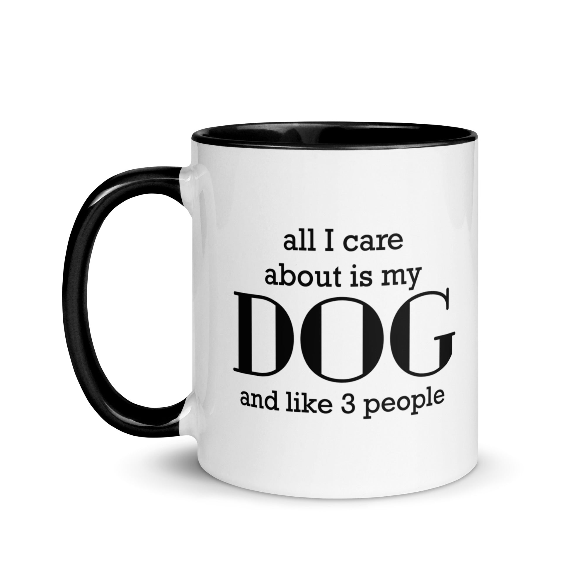 All I care about is my Dog and Like 3 People