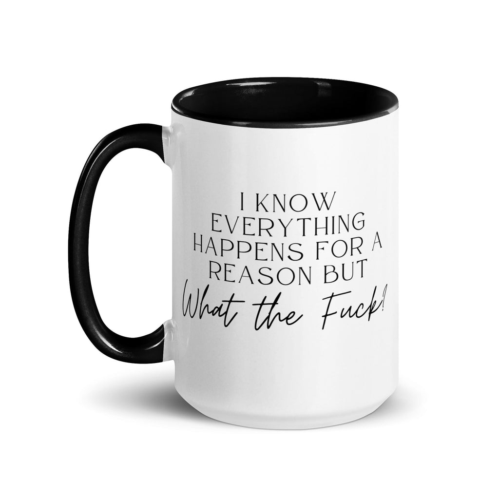 Everything Happens for a Reason But Mug