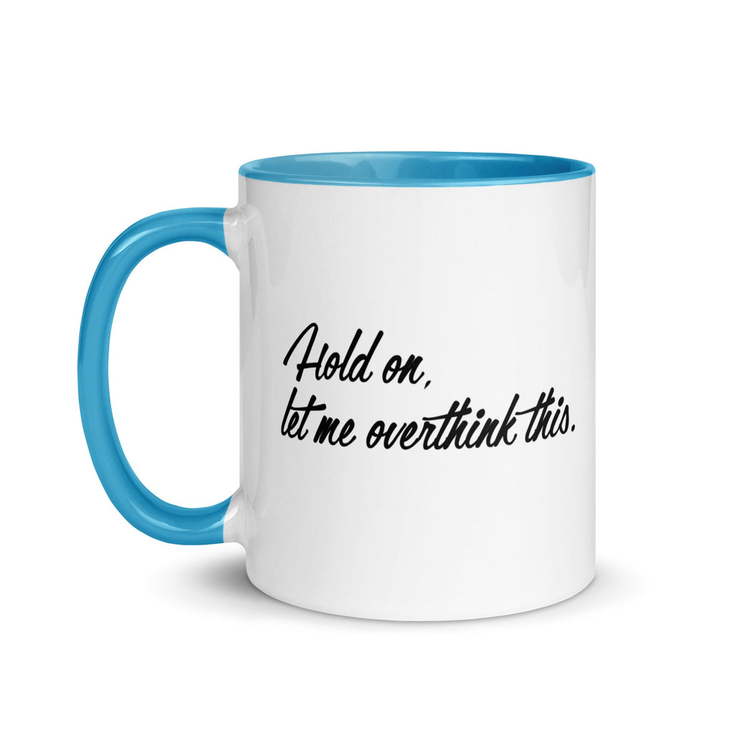 Hold On, Let Me Overthink This Mug