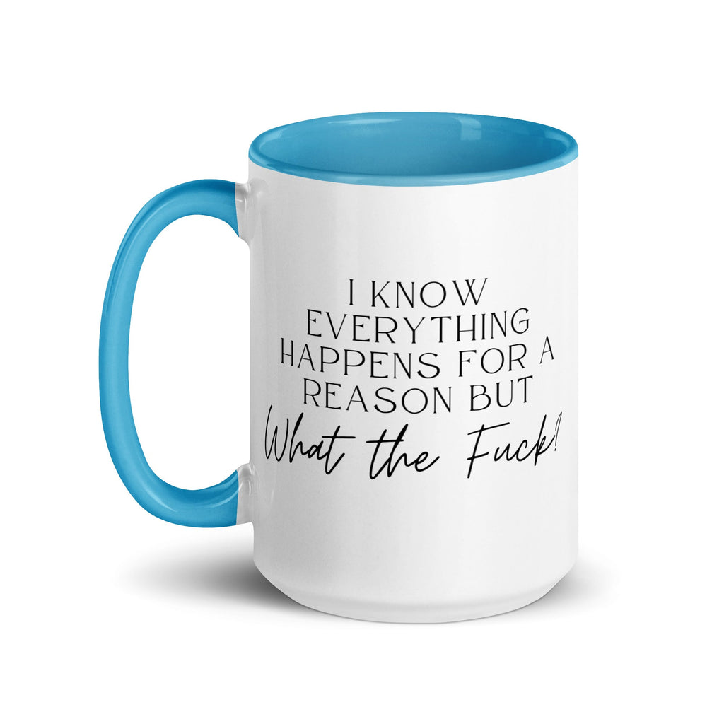 Everything Happens for a Reason But Mug