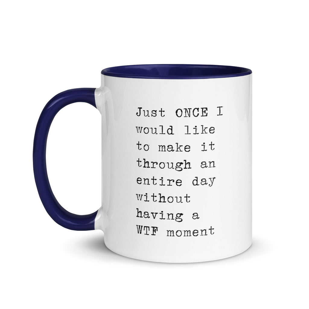 Just Once I Would Like to Make It Through the Day