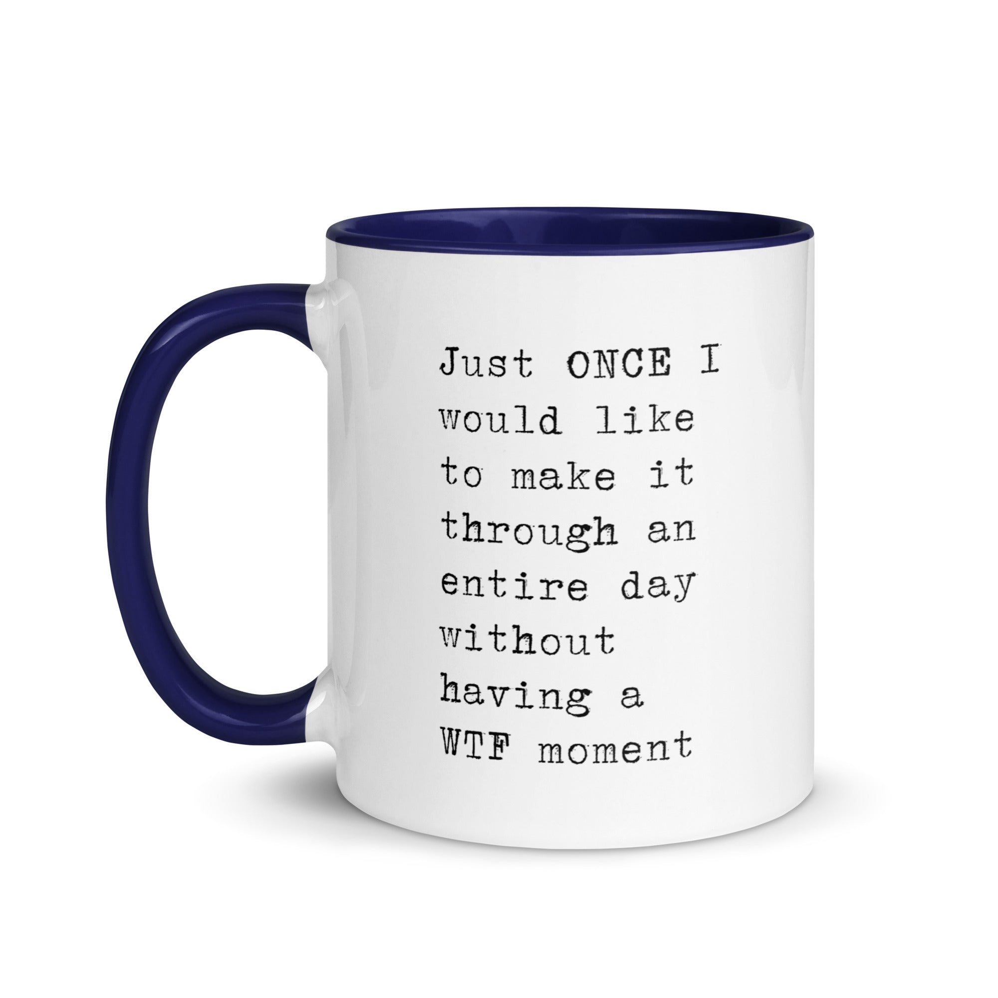 Just Once I Would Like to Make It Through the Day