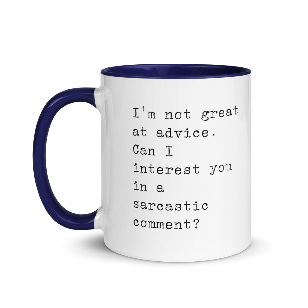 Sarcastic Comment Instead of Advice Mug