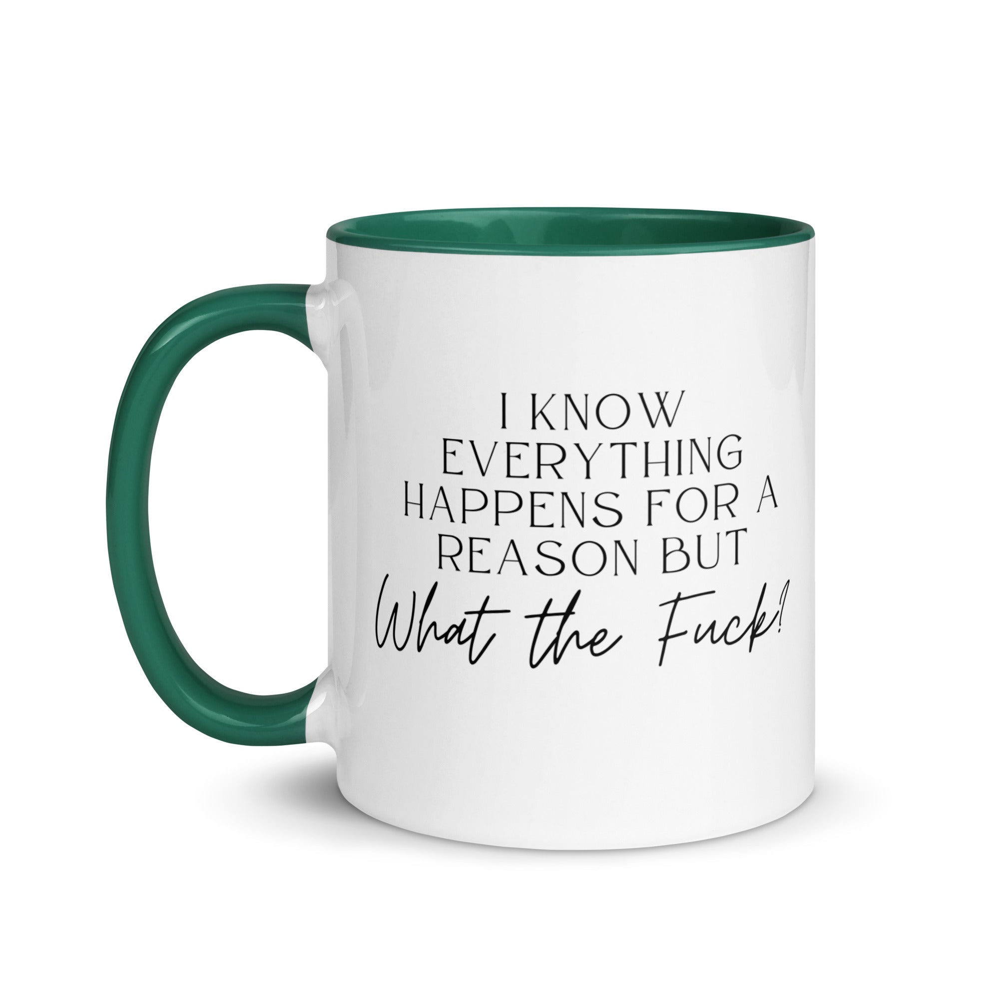 Everything Happens for a Reason But Mug
