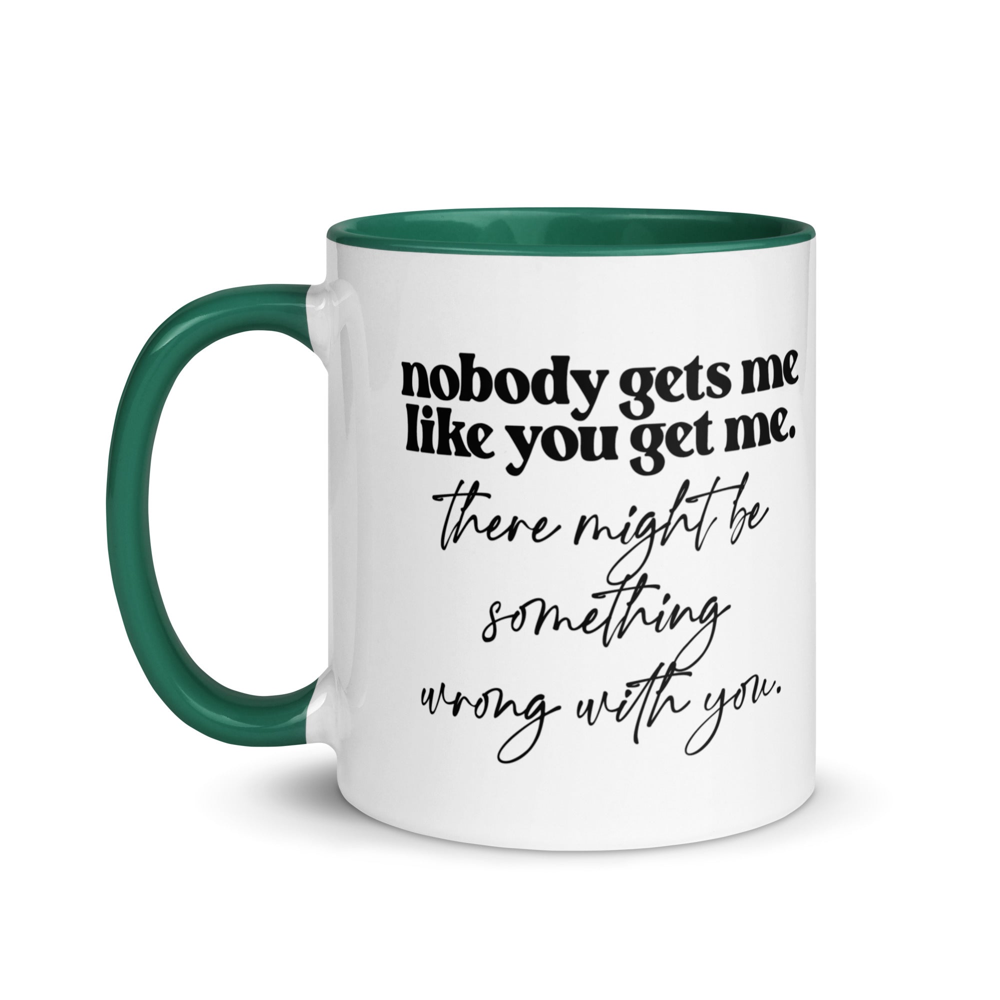 Nobody Gets Me Like You Mug