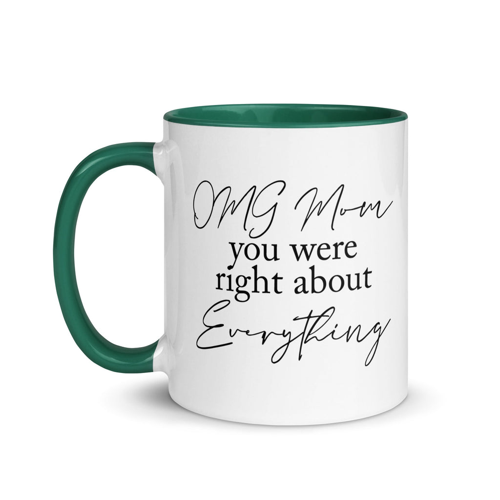 OMG Mom You Were Right Mug