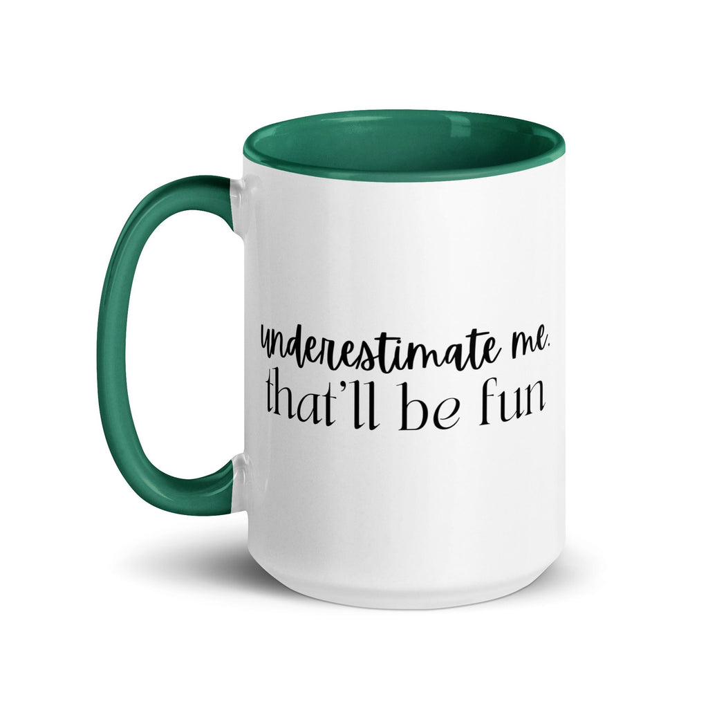 Underestimate Me That'll Be Fun Mug
