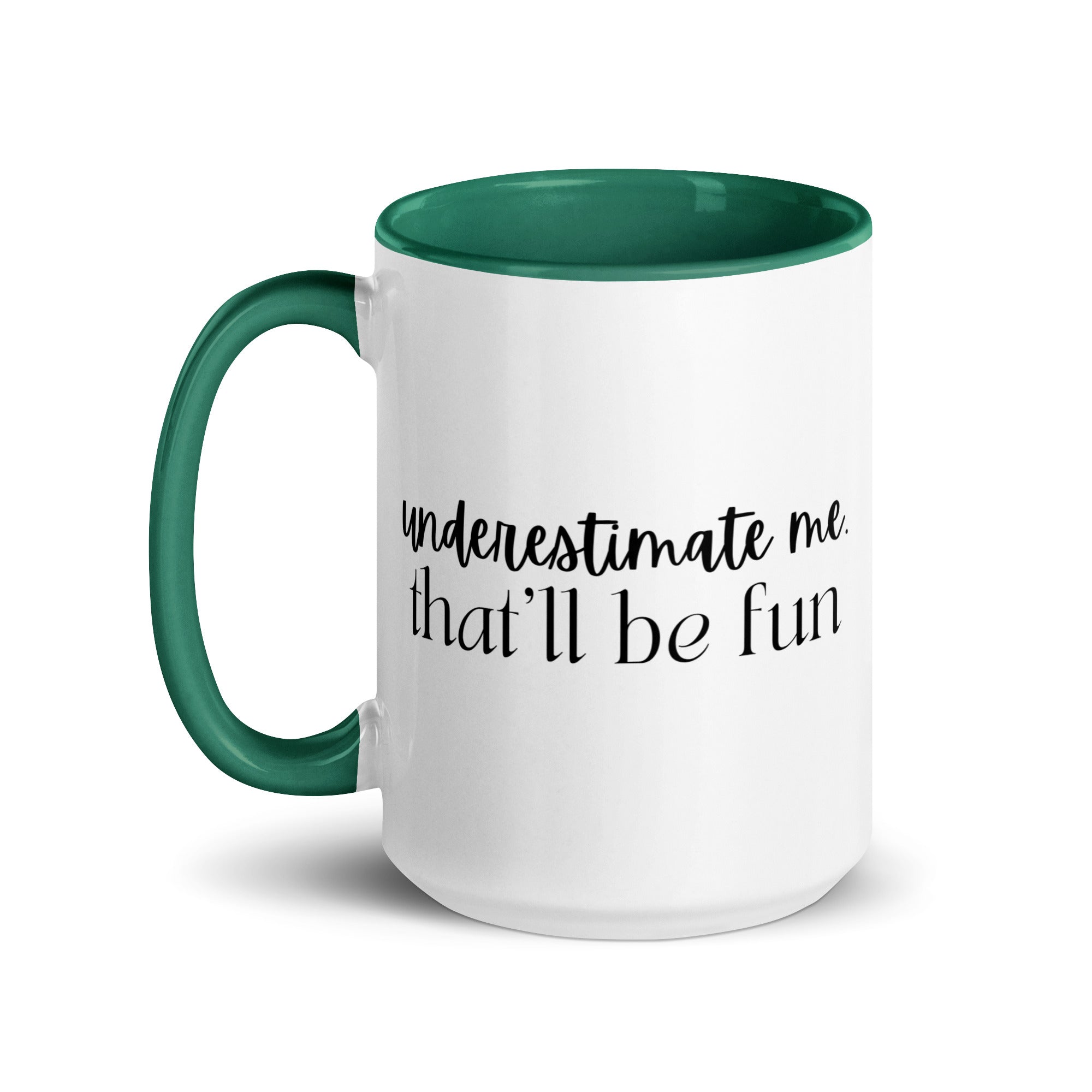Underestimate Me That'll Be Fun Mug