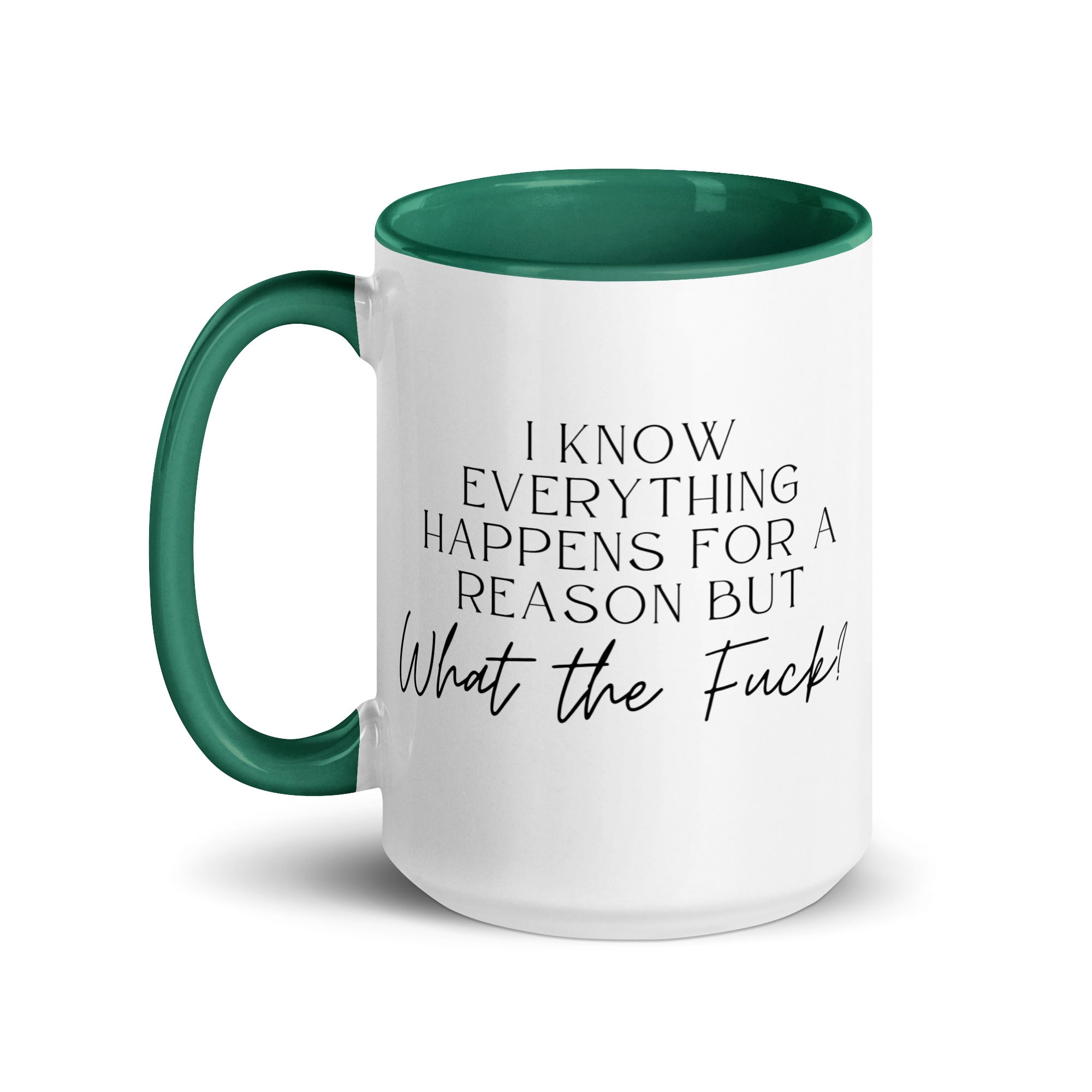 Everything Happens for a Reason But Mug