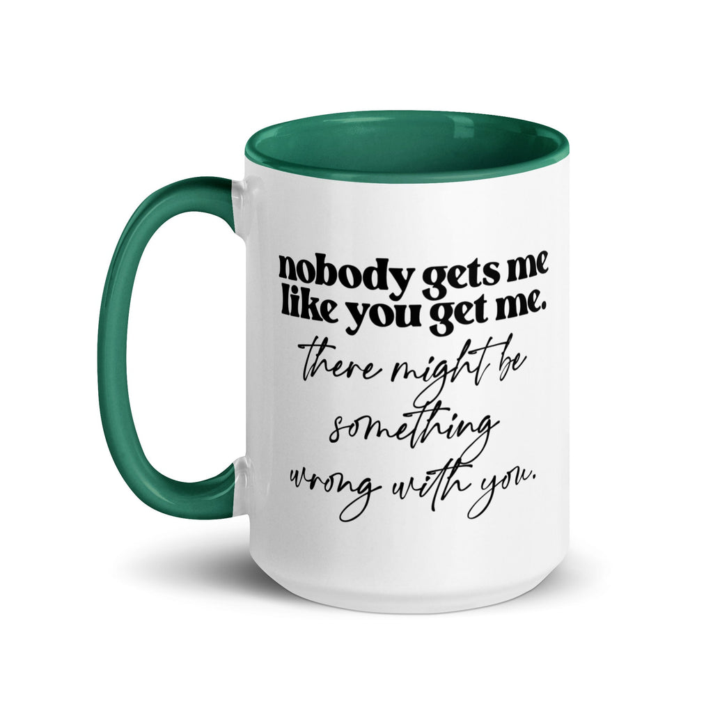 Nobody Gets Me Like You Mug