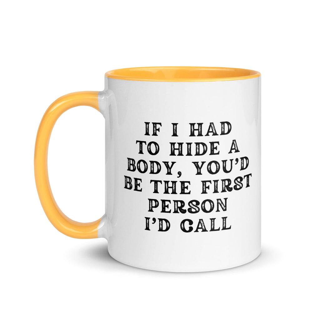 If I Had to Hide a Body Mug