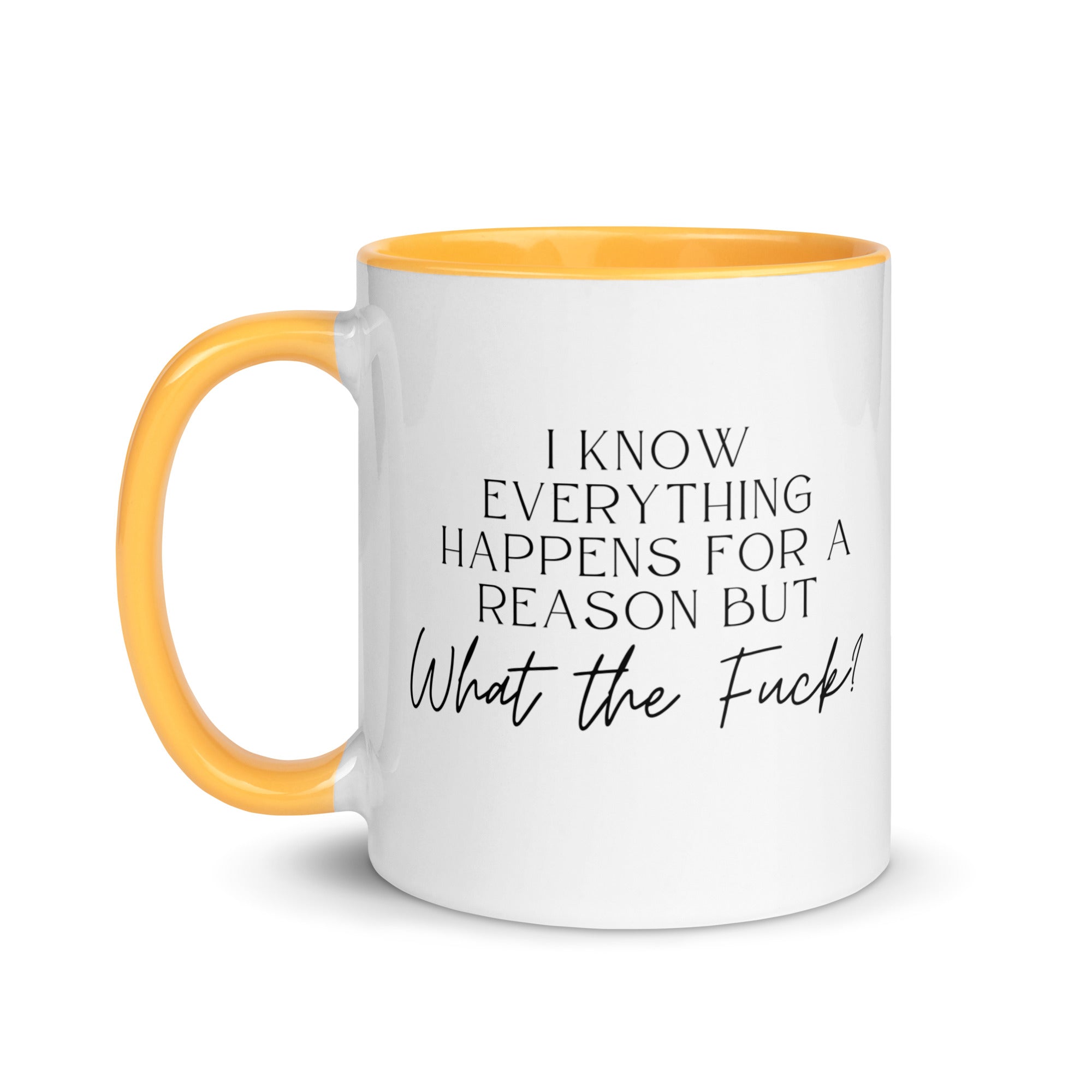 Everything Happens for a Reason But Mug