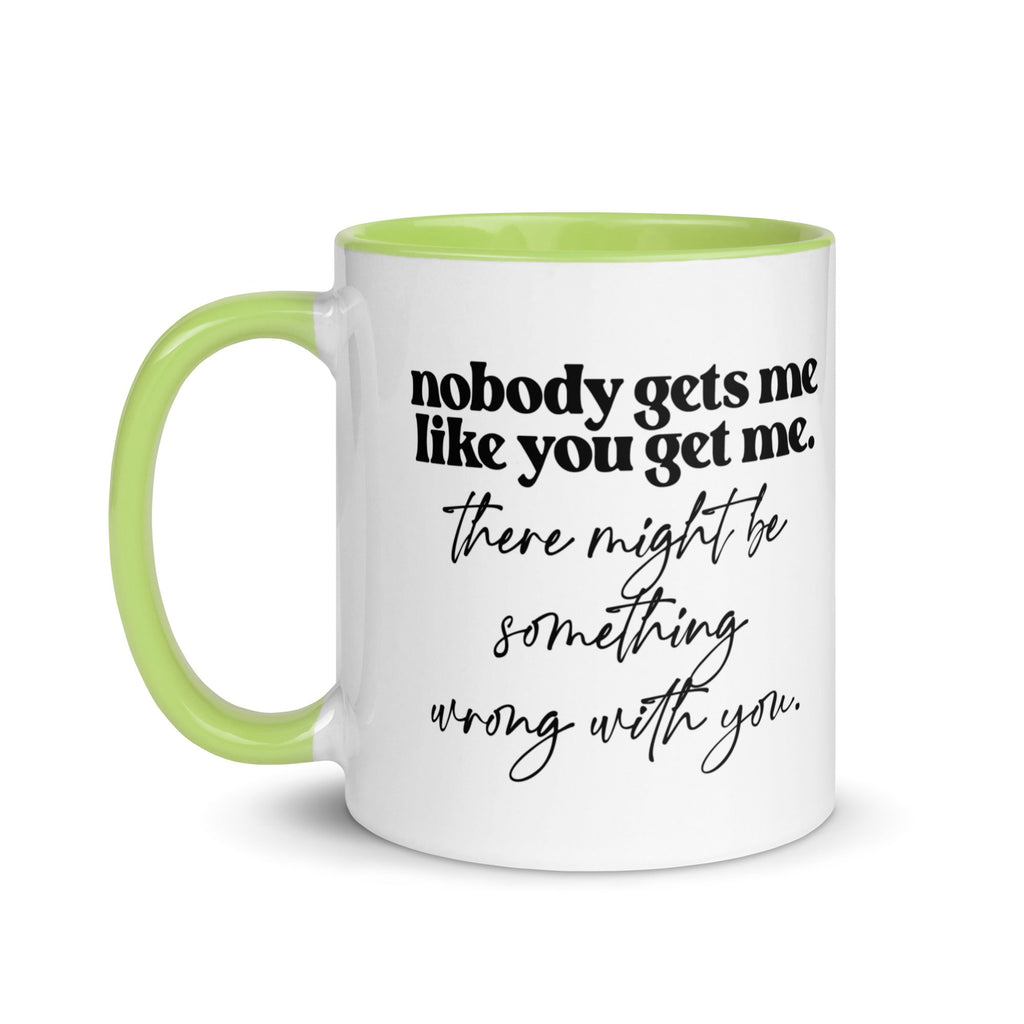 Nobody Gets Me Like You Mug