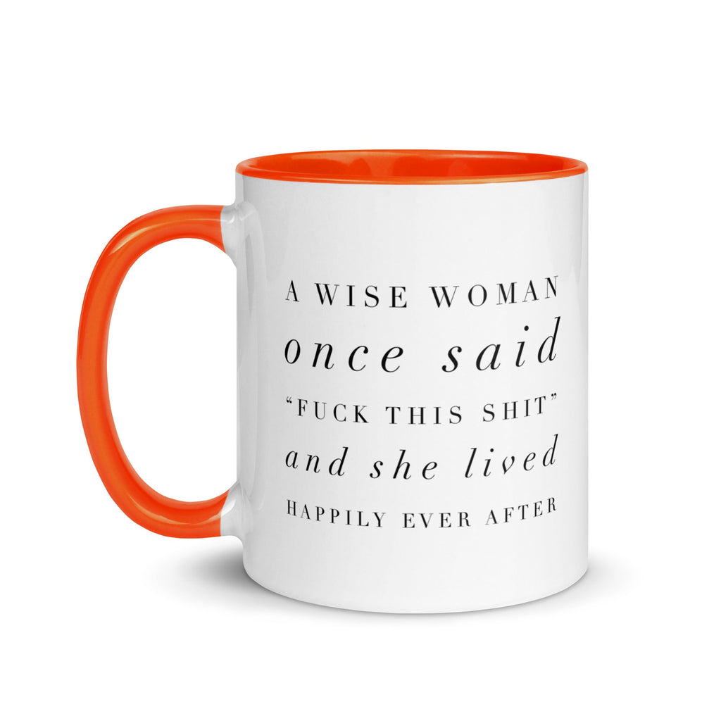 A Wise Woman Once Said Mug
