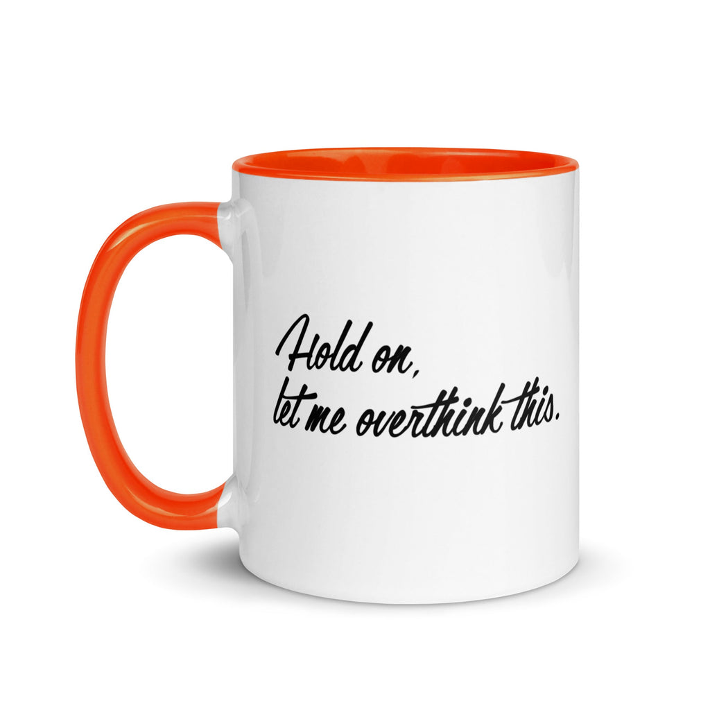 Hold On, Let Me Overthink This Mug