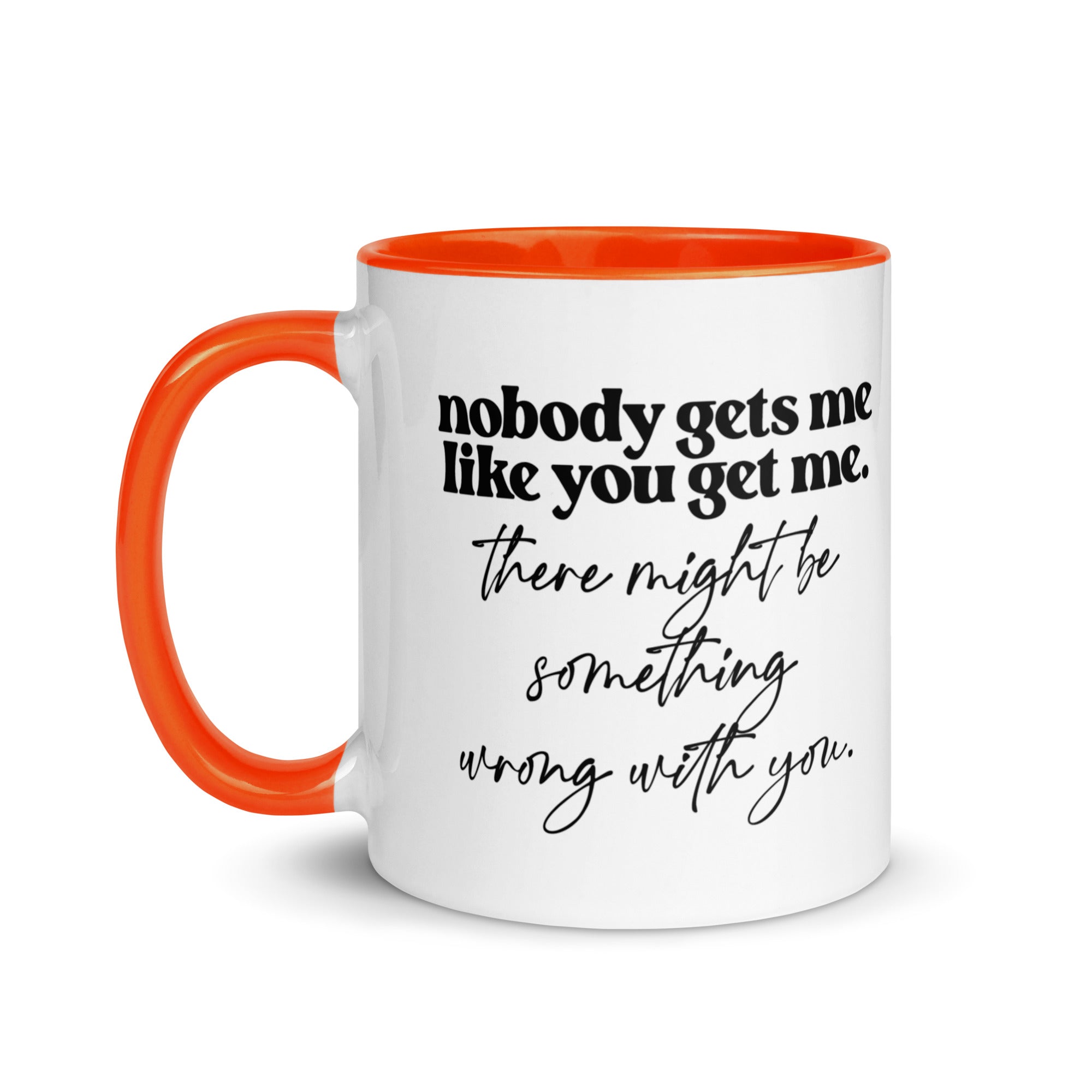 Nobody Gets Me Like You Mug