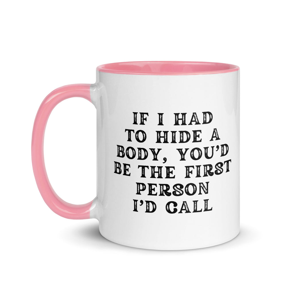If I Had to Hide a Body Mug