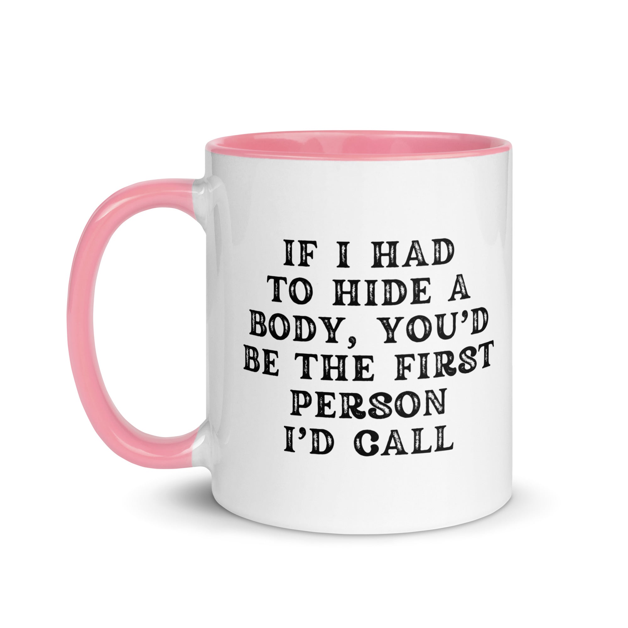 If I Had to Hide a Body Mug