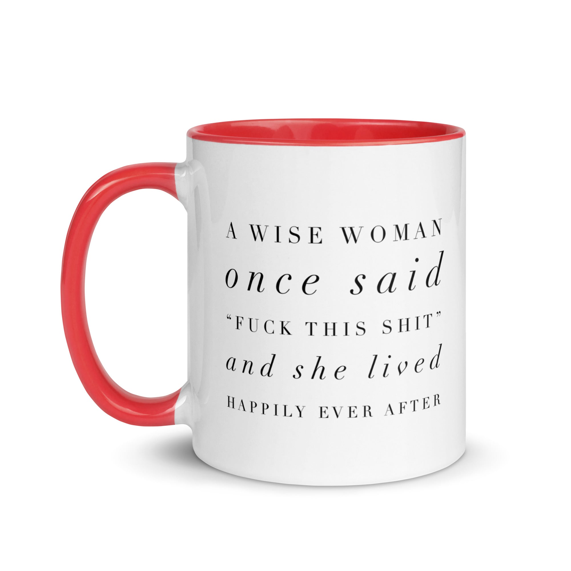 A Wise Woman Once Said Mug