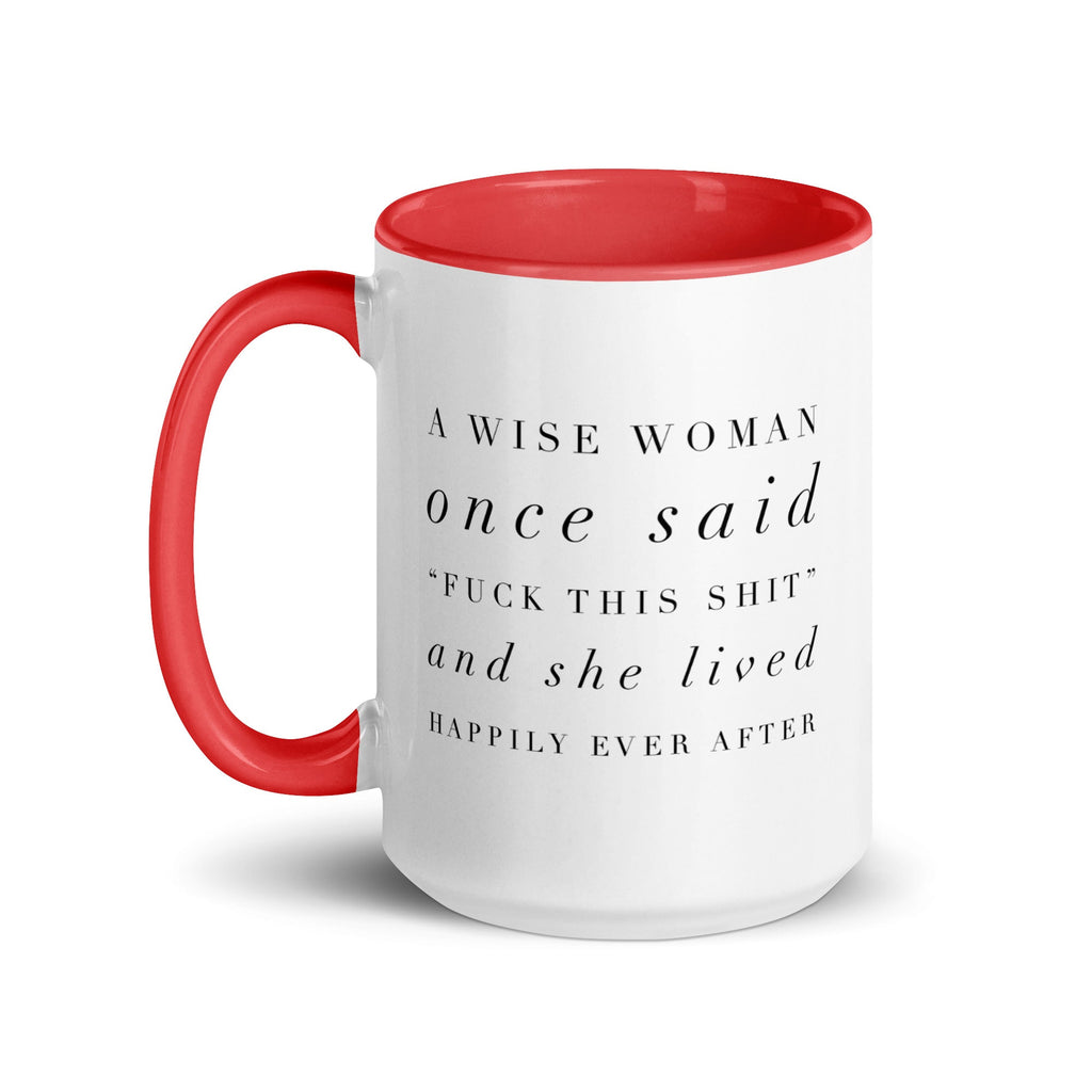 A Wise Woman Once Said Mug