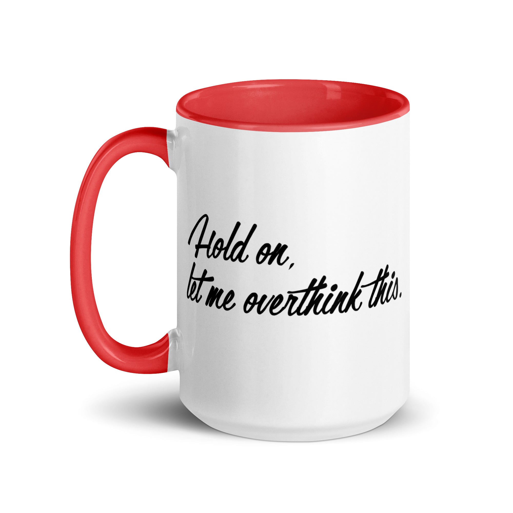 Hold On, Let Me Overthink This Mug