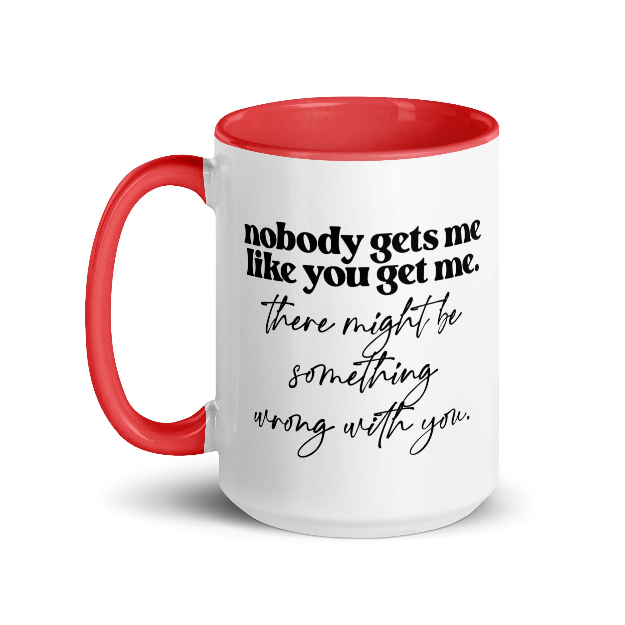 Nobody Gets Me Like You Mug
