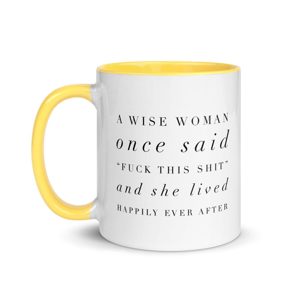 A Wise Woman Once Said Mug