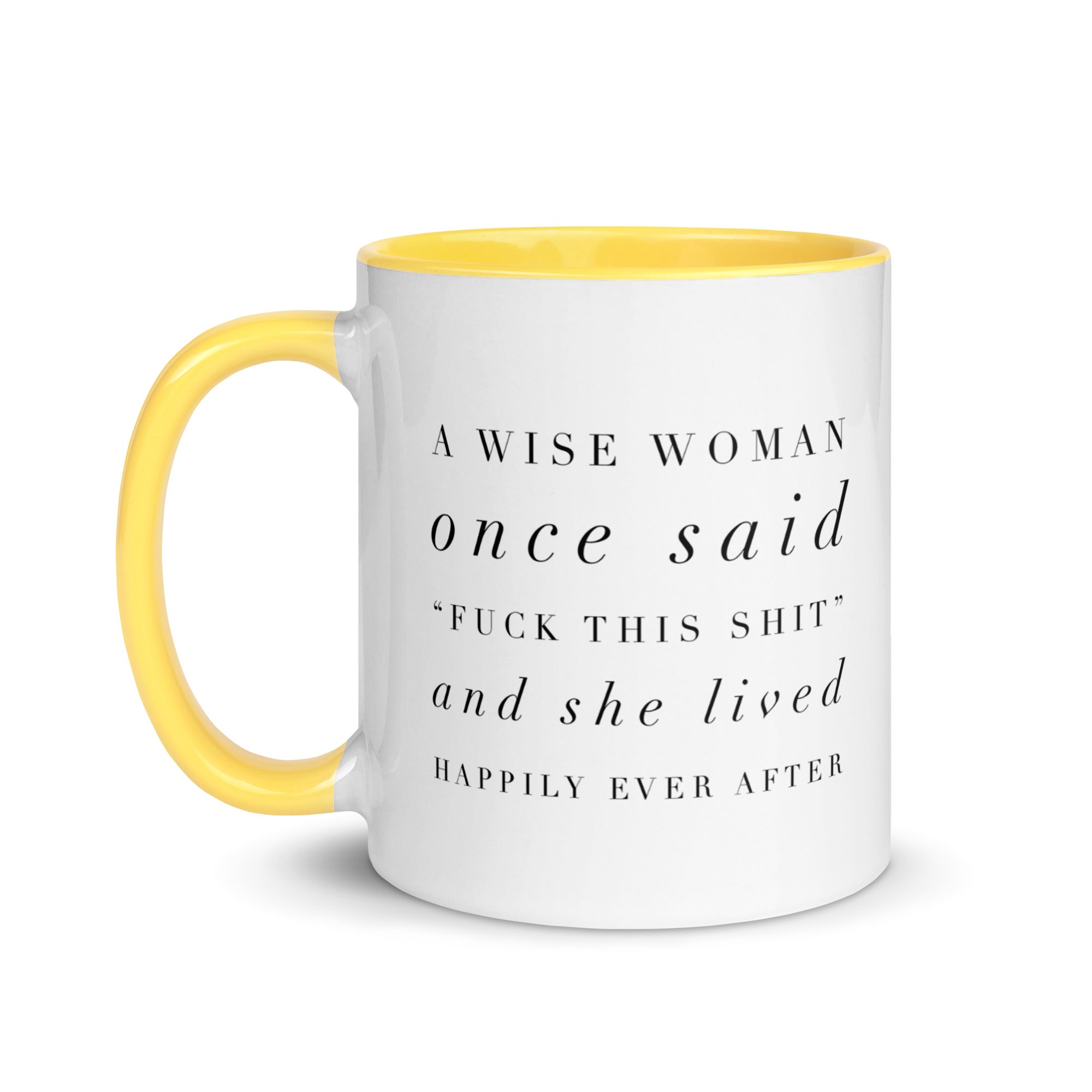 A Wise Woman Once Said Mug