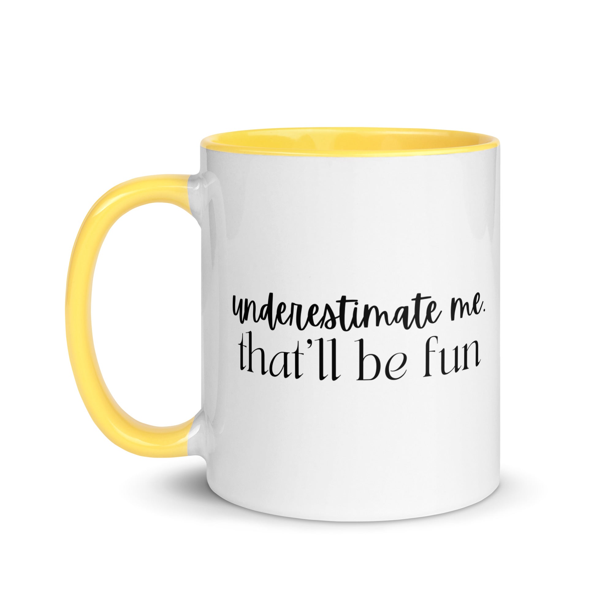 Underestimate Me That'll Be Fun Mug