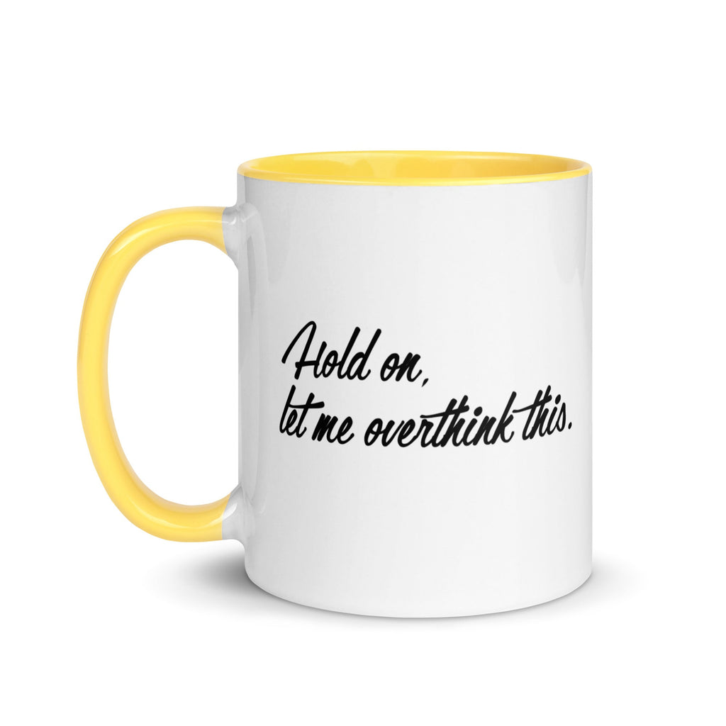 Hold On, Let Me Overthink This Mug