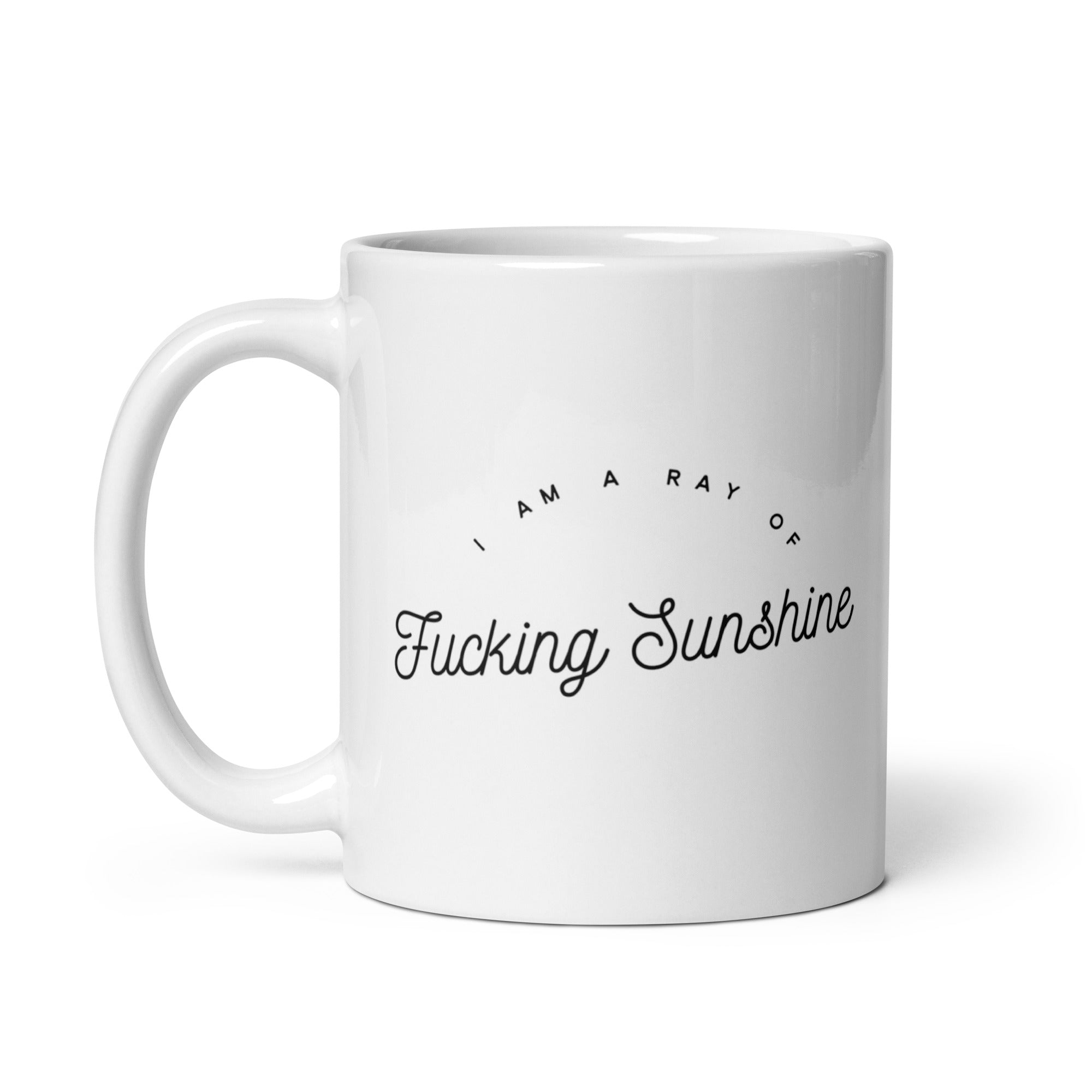 I am a Ray of Fucking Sunshine Mug