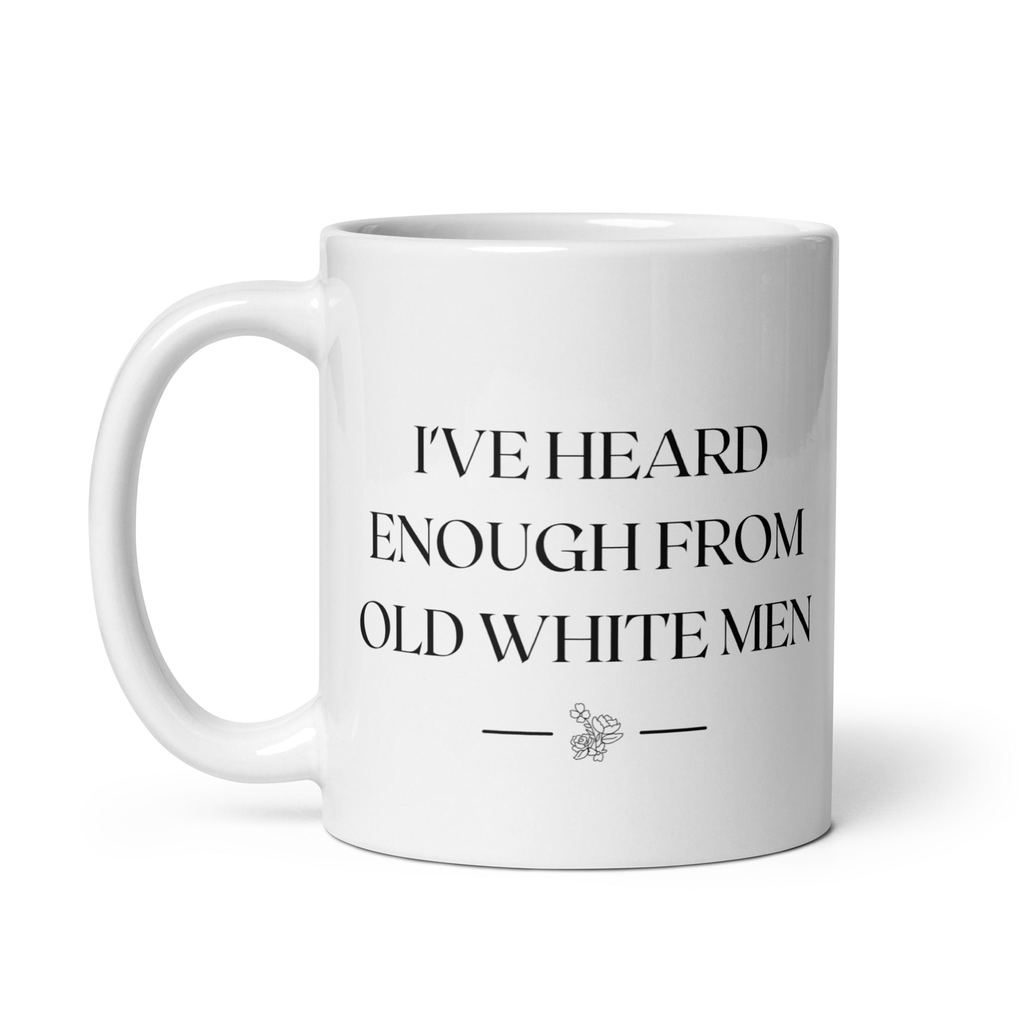 I've Heard Enough From Old White Men