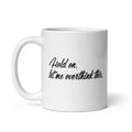 Hold On, Let Me Overthink This Mug