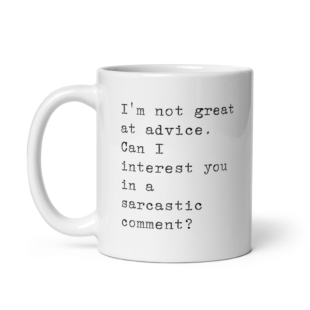 Sarcastic Comment Instead of Advice Mug